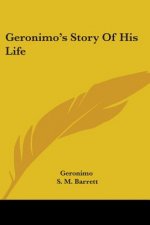 Geronimo's Story Of His Life