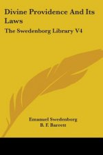 Divine Providence And Its Laws: The Swedenborg Library V4