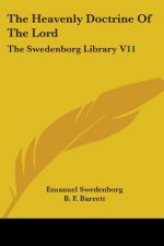 The Heavenly Doctrine Of The Lord: The Swedenborg Library V11