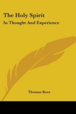 The Holy Spirit: In Thought And Experience
