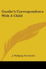 Goethe's Correspondence With A Child