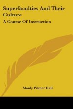 Superfaculties And Their Culture: A Course Of Instruction