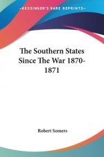 Southern States Since The War 1870-1871