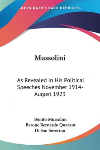 Mussolini: As Revealed In His Political Speeches November 1914- August 1923