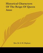 Historical Characters Of The Reign Of Queen Anne