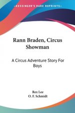 Rann Braden, Circus Showman: A Circus Adventure Story For Boys