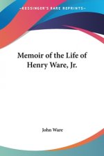 Memoir Of The Life Of Henry Ware, Jr.