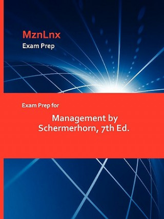 Exam Prep for Management by Schermerhorn, 7th Ed.