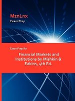 Exam Prep for Financial Markets and Institutions by Mishkin & Eakins, 4th Ed.