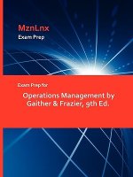 Exam Prep for Operations Management by Gaither & Frazier, 9th Ed.