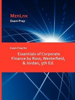 Exam Prep for Essentials of Corporate Finance by Ross, Westerfield, & Jordan, 5th Ed.
