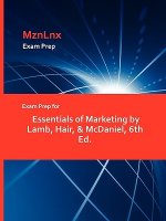 Exam Prep for Essentials of Marketing by Lamb, Hair, & McDaniel, 6th Ed.