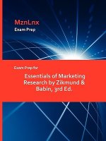 Exam Prep for Essentials of Marketing Research by Zikmund & Babin, 3rd Ed.