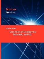 Exam Prep for Essentials of Geology by Marshak, 2nd Ed.