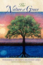 Nature of Grace: Ponderings on God's Abundant Grace