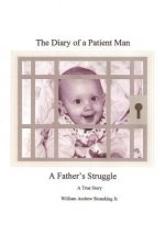 Diary of a Patient Man, A Father's Struggle