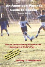 American Parent's Guide to Soccer - Second Edition