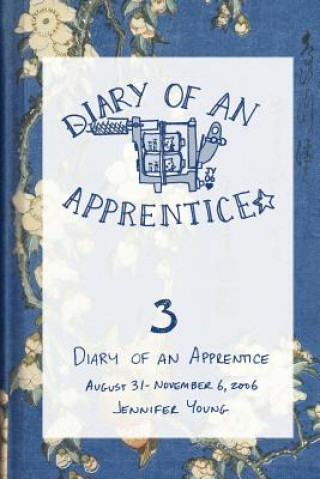 Diary of an Apprentice 3: August 29 - November 6, 2006
