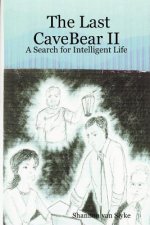 Last CaveBear II: A Search for Intelligent Life