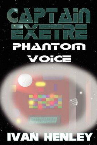 Captain Exetre: Phantom Voice