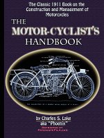 Motor Cyclist's Handbook The Classic 1911 Guide to the Construction and Management of Motorcycles