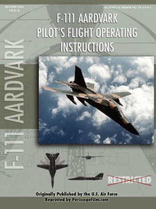 F-111 Aardvark Pilot's Flight Operating Manual (United States Air Force)(Brožovaná)
