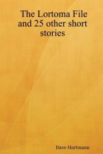 Lortoma File and 25 Other Short Stories