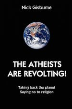 Atheists are Revolting!