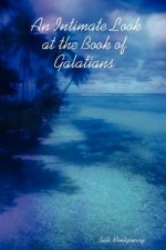 Intimate Look at the Book of Galatians