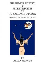 Humor, Poetry, & Secret Recipes of Tuwallomie O'Toole