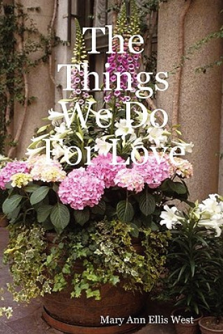 Things We Do For Love