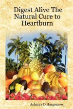 Digest Alive The Natural Cure to Heartburn