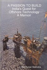 PASSION TO BUILD India's Quest for Offshore Technology A Memoir