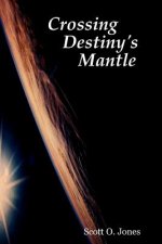 Crossing Destiny's Mantle