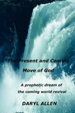 Present and Coming Move of God
