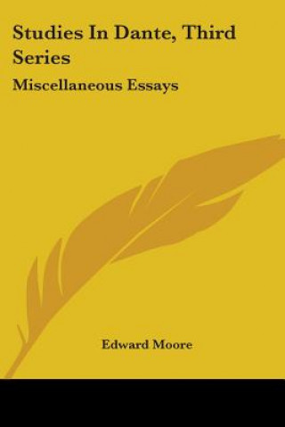 Studies In Dante, Third Series: Miscellaneous Essays