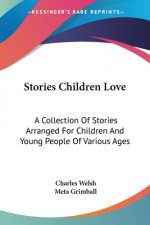 STORIES CHILDREN LOVE: A COLLECTION OF S