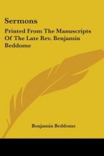 Sermons: Printed From The Manuscripts Of The Late Rev. Benjamin Beddome