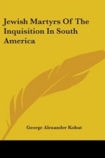 Jewish Martyrs Of The Inquisition In South America