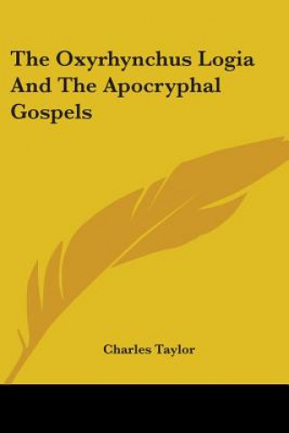 The Oxyrhynchus Logia And The Apocryphal Gospels