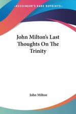 John Milton's Last Thoughts On The Trinity