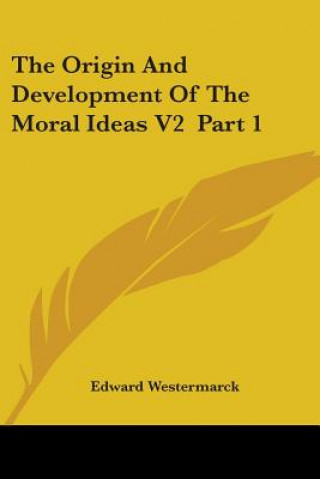 The Origin And Development Of The Moral Ideas V2  Part 1