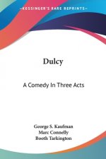 Dulcy: A Comedy In Three Acts