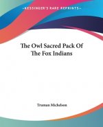 The Owl Sacred Pack Of The Fox Indians