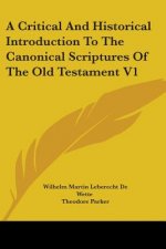 Critical And Historical Introduction To The Canonical Scriptures Of The Old Testament V1