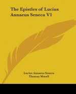 The Epistles Of Lucius Annaeus Seneca V1