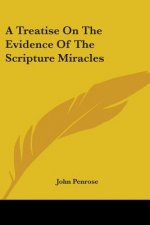 A Treatise On The Evidence Of The Scripture Miracles