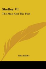 Shelley V1: The Man And The Poet