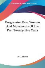 Progressive Men, Women And Movements Of The Past Twenty-Five Years