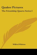 Quaker Pictures: The Friendship Quarto Series I